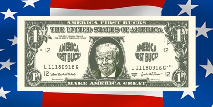 New “America First Bucks” To Replace Dollar As US Currency